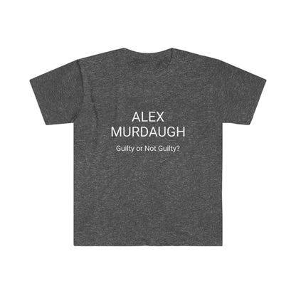 ALEX MURDAUGH GUILTY OR NOT Unisex Softstyle T-Shirt