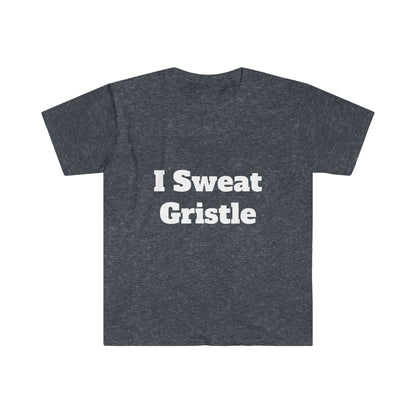 I Sweat Gristle Unisex Softstyle T-Shirt