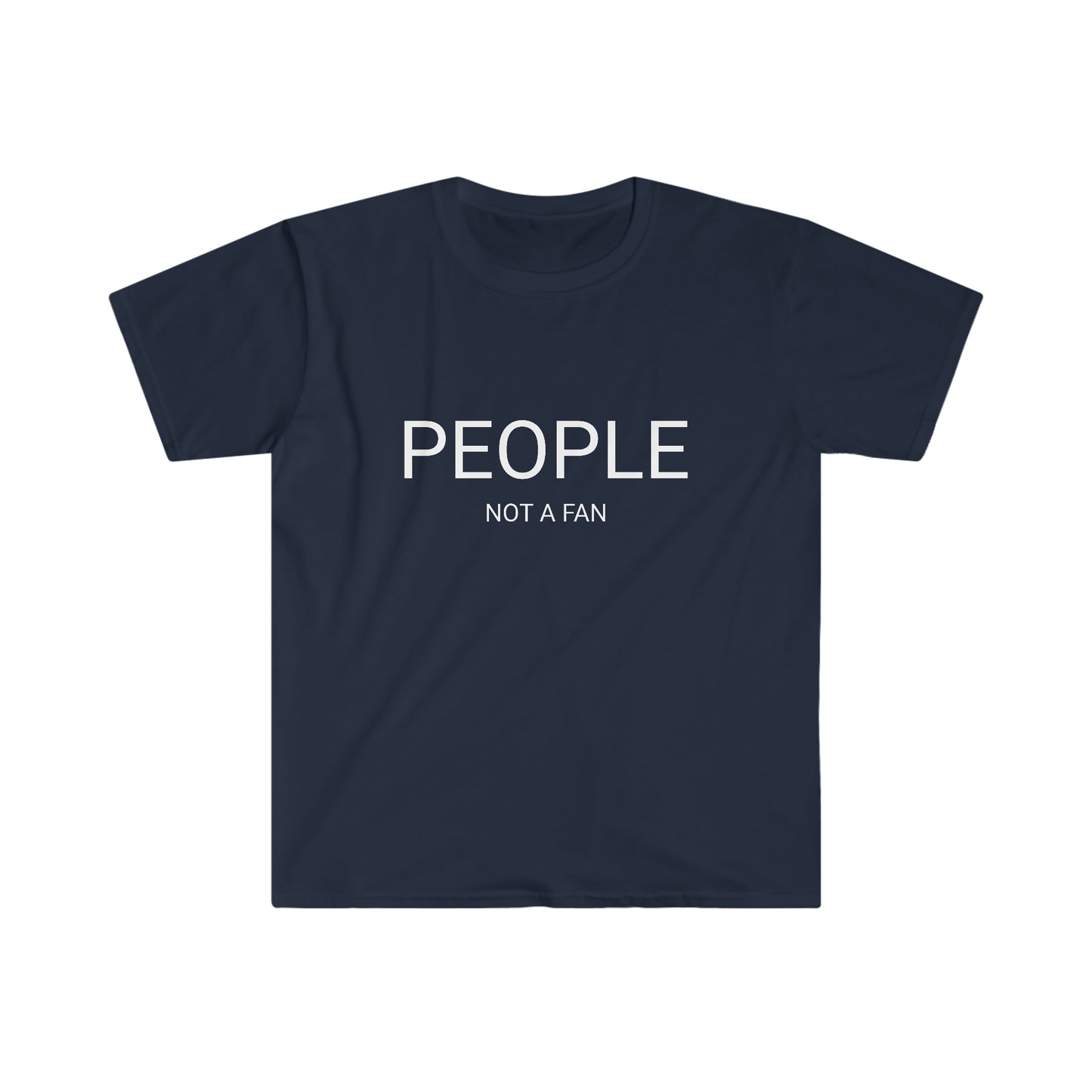 PEOPLE | NOT A FAN Unisex Softstyle T-Shirt