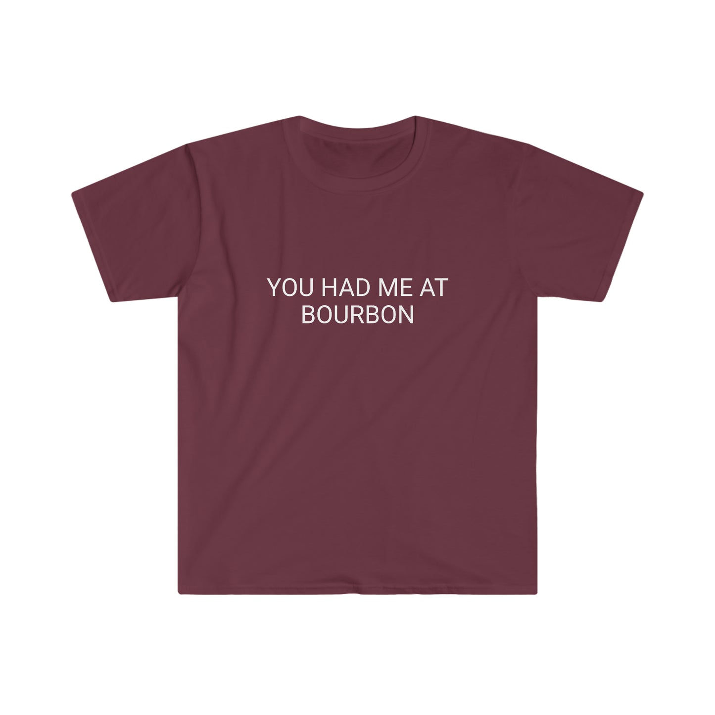 YOU HAD ME AT BOURBON | Unisex Soft T-shirt
