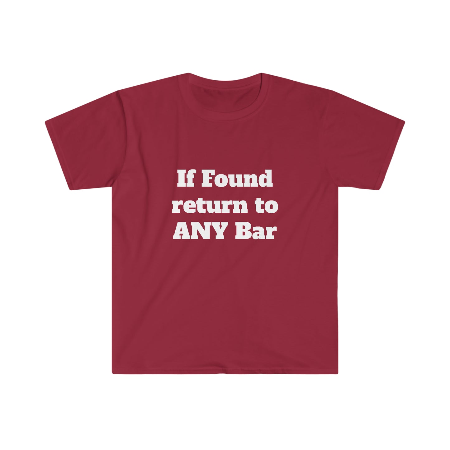 If Found Return to ANY Bar Unisex Softstyle T-Shirt