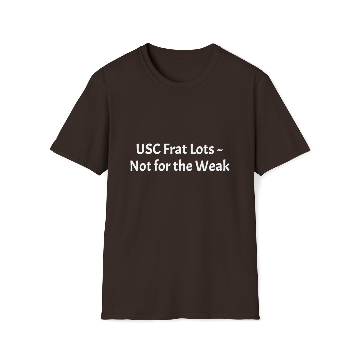 USC Frat Lots, Not for the Weak Unisex Softstyle T-Shirt
